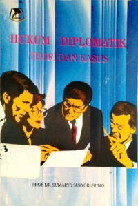 Hukum Diplomatik; teori dan kasus