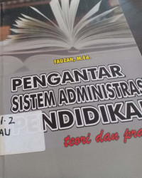 Pengantar Sistem Administrasi Pendidikan:Teori dan Praktik