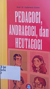 Pedagogi, Andragogi, dan Heutagogi