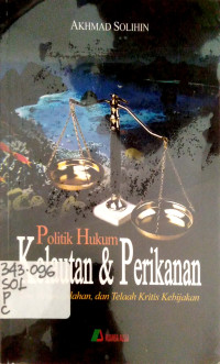 Politik Hukum Kelautan dan Perikanan:IsuPermasalahan dan Telaah Kritis Kebijakan.