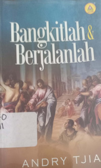 Bangkitlah dan Berjalanlah