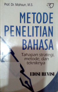 Metode Penelitian Bahasa: Tahapan, strategi, metode dan tekniknya