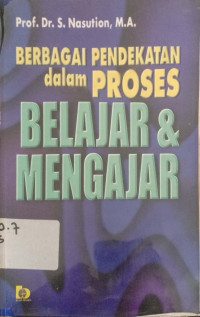 Berbagai Pendekatan dalam Proses Belajar dan Mengajar