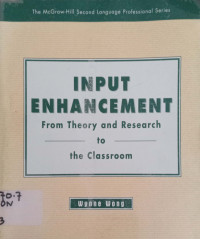 Input Enhancement:From Theory and Research to the Classroom