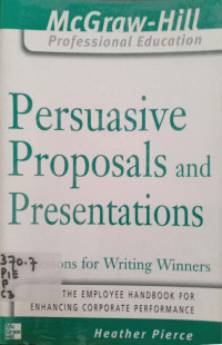 Persuasive proposals and presentations; 24 lessons for writing winners