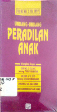 UNDANG-UNDANG Peradilan Anak (UU RI No.3 Th.1997)