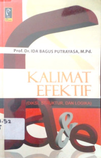Kalimat Efektif: (Diksi, Struktur dan Logika)