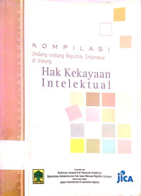 KOMPILASI Undang-undang Republik Indonesia di bidang Hak kekayaan Intelektual