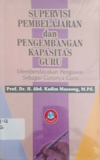 Supervisi Pembelajaran dan pengembangan kapasitas guru: Memberdayakan pengawas sebagai Gurunya Guru