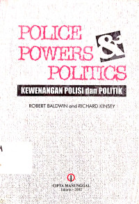Police Powers Politics=Kewenangan Polisi dan Politik
