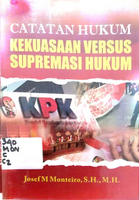 Catatan hukum kekuasaan versus supremasi hukum