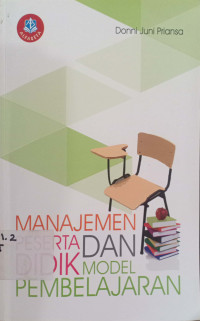 Manajemen Peserta Didik dan Model: Pembelajaran Cerdas, Kreatif dan Inovatif