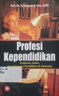 Profesi kependidikan: problema, solusi dan reformasi pendidikan di Indonesia