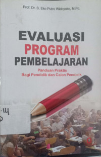 Evaluasi Program Pembelajaran:Panduan Praktis bagi pendidik dan calon Pendidik