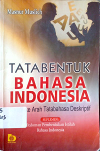 Tata bentuk Bahasa Indonesia: Kajian kearah Tata bahasa Deskriptif