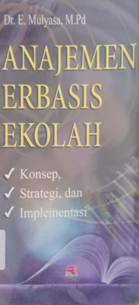 Manajemen berbasis sekola: konsep, strategi dan implementasi