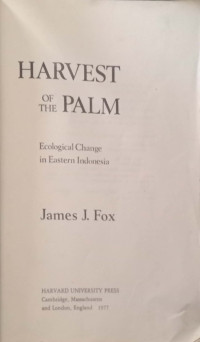 HARVEST of the PALM : Ecological Change in Eastern Indonesia