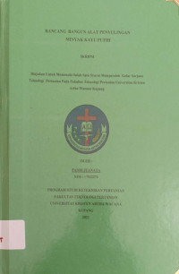 Rancang Bangun Alat Penyulingan Minyak Kayu Putih.