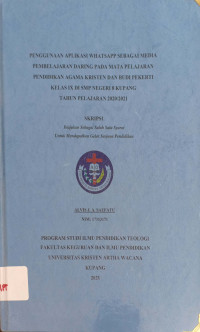 Penggunaan Aplikasi Whatsapp sebagai media Pembelajaran Daring pada mata pelajaran  Pendidikan Agama kristen dan Budi Pekerti Kelas IX di SMP Negeri 8 Kupang tahun Pelajaran 2020/2021