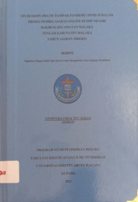 Studi Eksploratif dampak Pandemi Covid-19 dalam proses pembelajaran online di SMP Negeri Bakiruk Kecamatan Malaka Tengah Kabupaten Malaka Tahun ajaran 2020/2021.