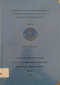 An Analysis on language shift phenomenon of young uab meto speaking community in Bakunase II Are in Mileneal Era