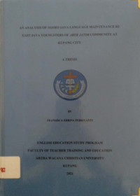 An Analysis of Ngoko Java Language maintenance by East Java youngsters of Arek Jatim Community at Kupang City