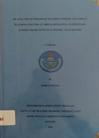 An Analysis of grammar teaching used by teacher in teaching english at Abdi Kasih Bangsa Elementary School Grade Fifth in Academic Year 2021/2022