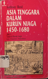 Asia Tenggara dalam Kurun Niaga 1450-1680: tanah dibawa angin