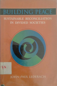 Building Peace; Sustainable Reconciliation in Divided Societies