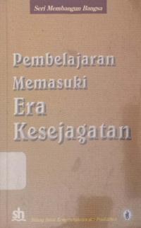 PEMBELAJARAN MEMASUKI ERA KESEJAGATAN