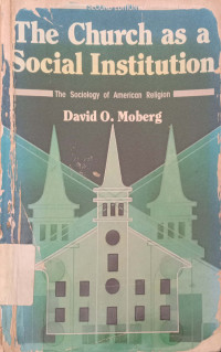 The Church as a Social Institution: The Sociology of America Religion