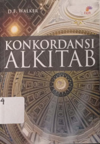 Konkordansi Alkitab : Register Kata-kata dan Istilah dari Alkitab Perjanjian Lama dan Perjanjian Baru dalam terjemahan Baru