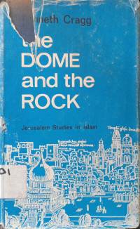 The Dome and the Rock : Jerusalem Studies Islam