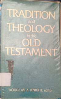 TRADITION and Theology in the Old Testament