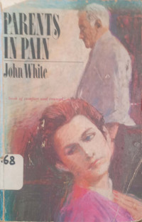 Parents in Pain : a Book of Comfort and Councsel