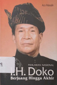 Pahlawan Nasional I.H.Doko Berjuang hingga Akhir