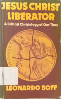 Jesus Christ Liberator : A Critical Christology of our time