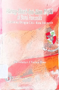 Meng-hari-ini-kan Injil di Bumi Pancasila:Eklesiologi dengan cita-rasa Indnesia.
