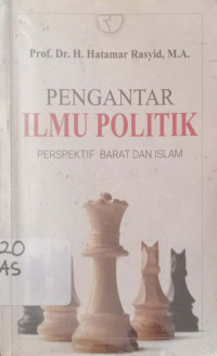 Pengantar Ilmu Politik : Perspektif Barat dan Islam