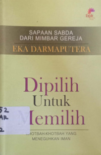 Dipilih untuk memilih:Khotbah-khotbah yang meneguhkan iman