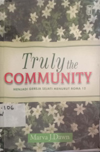 Truly the Community;Menjadi Gereja Sejati Menurut Roma 12