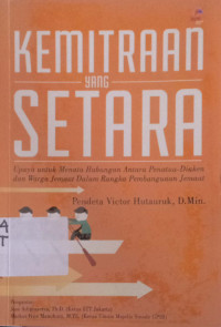 Kemitraan yang setara:Upaya untuk menata hubungan antara Penatua-diaken dan warga jemaat dalam rangka pembangunan jemaat.
