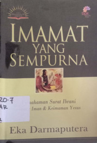 Imamat yang sempurna: Pemahaman surat ibrani tentang iman dan keimanan Yesus
