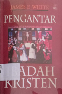 Pengantar Ibadah Kristen= Introduction to christian worship
