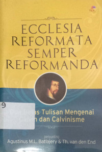 ECCLESIA REFORMATA SEMPER REFORMANDA: Dua Belas Tulisan mengenai Calvin dan Calvinisme
