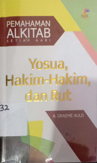 Pemahaman Alkitab setiap hari: Yosua,Hakim-hakim, dan Rut=