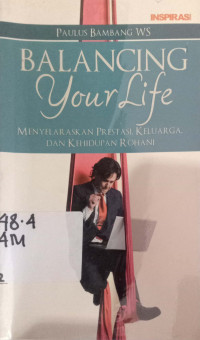 Balancing Your Life: Menyelaraskan Prestasi, keluarga dan kehidupan Rohani