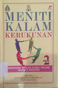 MENITI Kalam Kerukunan 2: Beberapa istilah kunci dalam Islam dan kristen
