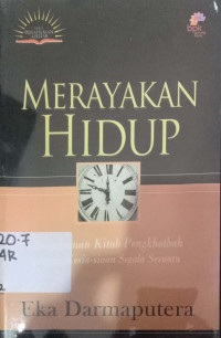 Merayakan hidup:pemahaman:kitab Pengkhotbah tentang kesia-siaan segala sesuatu