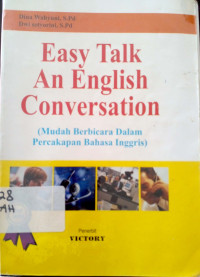 Easy Talk on English Conversation (mudah berbicara dalam percakapan bahasa Inggris)
